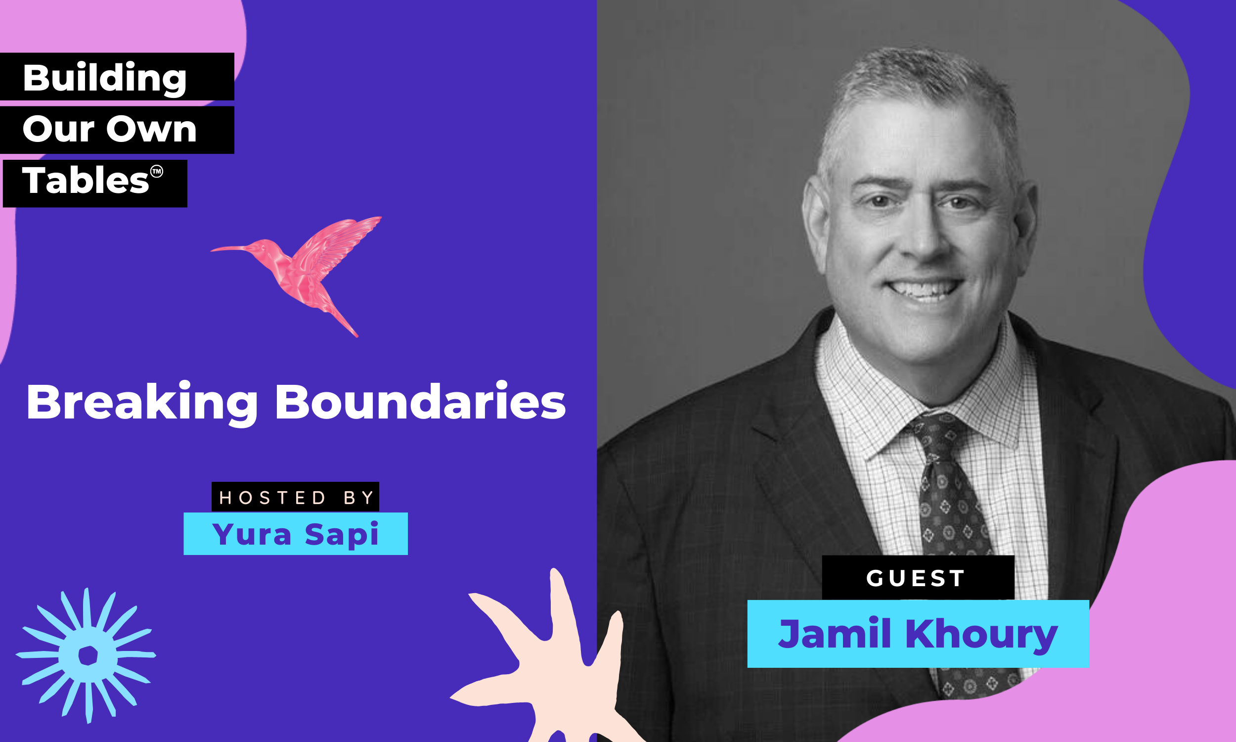 Ep 6: Breaking Boundaries with Jamil Khoury