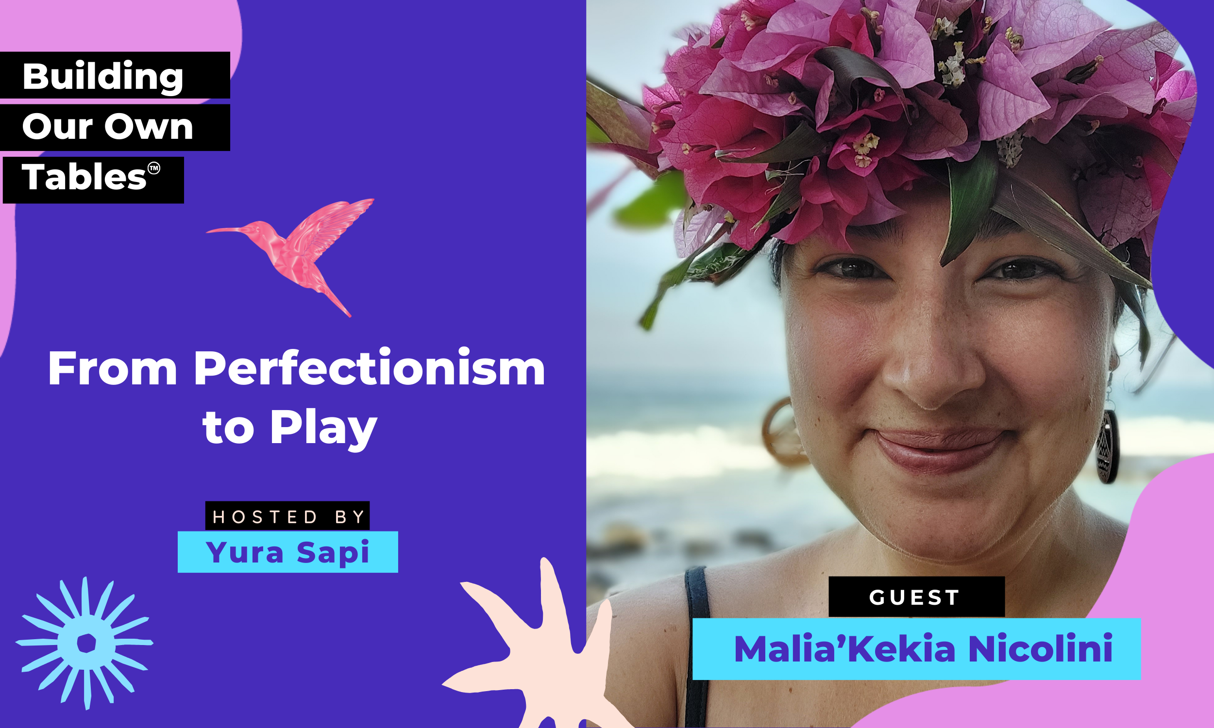 Ep 10: From Perfectionism to Play with Malia'Kekia Nicolini