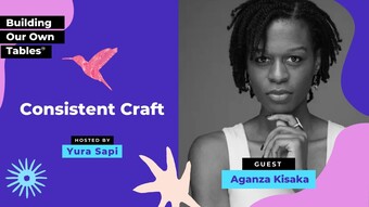 Ep 1: Consistent Craft with Aganza Kisaka