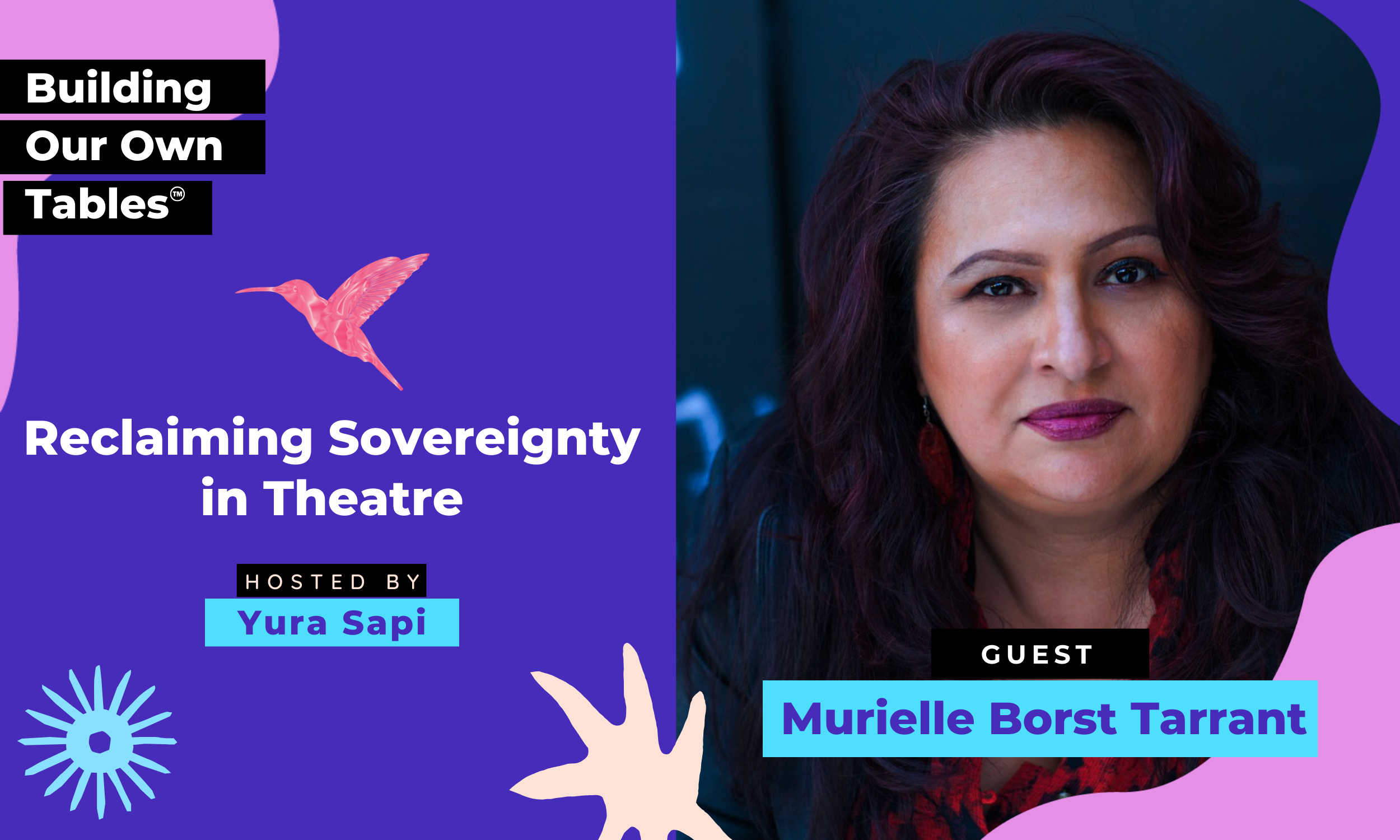 Ep 9: Reclaiming Sovereignty in Theatre with Murielle Borst Tarrant